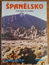 kniha Španělsko průvodce po horách : Pyreneje, Andorra, Picos de Gredos, Sierra Nevada, Kanárské ostrovy, Žaket 1992