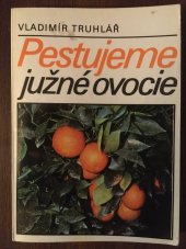 kniha Pestujeme južné ovocie, Príroda 1987