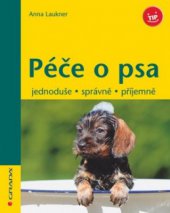 kniha Péče o psa jednoduše, správně, příjemně, Grada 2010