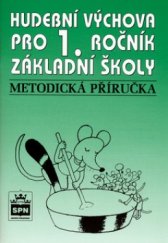 kniha Metodická příručka k učebnici Hudební výchova pro 1. ročník základní školy, SPN 1998