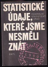 kniha Statistické údaje, které jsme nesměli znát., Nakladatelství technické literatury 1990