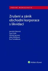 kniha Zrušení a zánik obchodní korporace s likvidací, Wolters Kluwer 2020