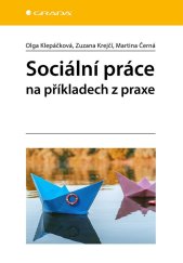 kniha Sociální práce na příkladech z praxe, GRADA 2022