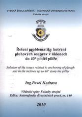 kniha Řešení problematiky kotvení pluhových souprav v úklonech do 40° podél pilíře autoreferát disertační práce, Vysoká škola báňská - Technická univerzita Ostrava 2010