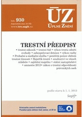 kniha Trestní předpisy trestní zákoník, trestní řád, výkon trestu odnětí svobody, zabezpečovací detence, výkon vazby, Probační a mediační služba, peněžitá pomoc obětem trestné činnosti, Rejstřík trestů, soudnictví ve věcech mládeže, zajištění majetku, státní zastupitelství, amn, Sagit 2013