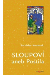 kniha Sloupoví, aneb, Postila, Dokořán 2008