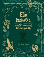 kniha Elfí kuchařka receptář inspirovaný Tolkienovými elfy, Dobrovský 2022