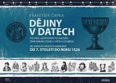 kniha Dějiny v datech od 7. století do roku 1526 - politika, hospodářství, kultura zemí Koruny české a světa v souběhu : od Sáma po nástup Habsburků , Masarykova univerzita 2020