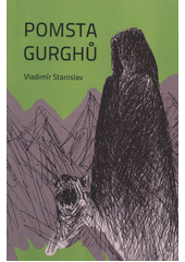 kniha Pomsta Gurghů, Junák - svaz skautů a skautek ČR, Tiskové a distribuční centrum 2012