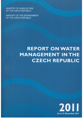 kniha Report on water management in the Czech Republic as at 31 December 2011, Ministry of Agriculture 2012