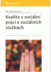 kniha Kvalita v sociální práci a sociálních službách, Grada 2014