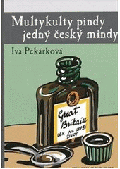 kniha Multykulty pindy jedný český mindy, Millennium Publishing 
