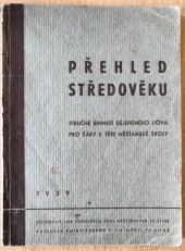 kniha Přehled středověku stručné shrnutí dějepisného učiva pro žáky II. třídy měsťanské školy ..., Pokusné školy měšťanské 1939