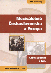 kniha Meziválečné Československo a Evropa vliv evropských záležitostí na meziválečné Československo a československých poměrů na Evropu v případových studiích, Key Publishing 2008