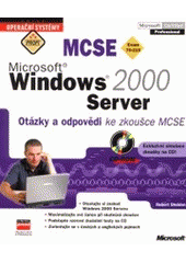 kniha Microsoft Windows 2000 Server otázky a odpovědi ke zkoušce MCSE, CPress 2001