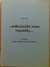 kniha -nejkrásnější místo republiky- o vztahu Leoše Janáčka ke Štramberku, Josef Adamec 1998