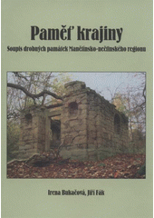 kniha Paměť krajiny. Soupis drobných památek Manětínsko-nečtinského regionu, Muzeum a galerie severního Plzeňska pro Manětínsko-nečtinský mikroregion 2008