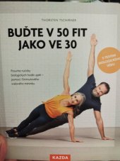 kniha Buďte v 50 fit jako ve 30 Posuňte ručičky biologických hodin zpět..., Kazda 2023