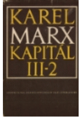 kniha Kapitál III-2 - Celkový proces kapitalistické výroby. - Kritika politické ekonomie., SNPL 1956