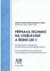 kniha Příprava techniků na vzdělávání a řízení lidí II = On preparation of engineers for educating and managing people II = Fachvorbereitung von Ingenieuren auf Ausbildung und Menschenführung II, České vysoké učení technické 2008