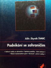 kniha Podnikání se zahraničím smluvní vztahy se zahraničím, společné podniky - joint venture, řešení mezinárodních sporů, devizově-právní vztahy, FITR JUVEN Bohemia 1994