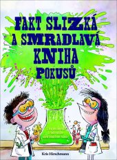 kniha Fakt slizká a smradlavá kniha pokusů, Svojtka & Co. 2019