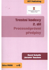 kniha Trestní kodexy. 2. díl, - Procesněprávní předpisy, Key Publishing ve spolupráci s The European Society for History of Law 2011