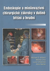 kniha Endoskopie a miniinvazivní chirurgické zákroky v dutině břišní a hrudní, VFU 2009