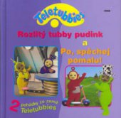 kniha Rozlitý tubby pudink Po, spěchej pomalu!, Egmont 2003