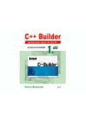 kniha C++ Builder 1. vývojové prostředí : určeno pro verze 4.0, 5.0 a 6.0., BEN - technická literatura 2002