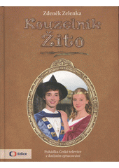 kniha Kouzelník Žito pohádka o lásce, kouzlech a spravedlnosti, Albatros 2018