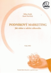 kniha Podnikový marketing (jak získat a udržet zákazníka), Vysoká škola finanční a správní 2004