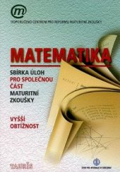 kniha Sbírka úloh pro společnou část maturitní zkoušky vyšší obtížnost., Tauris 2001