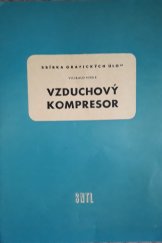 kniha Vzduchový kompresor učeb. pomůcka pro stř. prům. školy strojnic., SNTL 1963