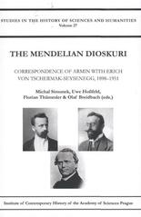 kniha The Mendelian dioskuri correspondence of Armin with Erich von Tschermak-Seysenegg, 1898-1951, In co-operation with the Centre for Sciences and Humanities of the Institute of Contemporary History of the Academy of Sciences of the Czech Republic published by Pavel Mervart 2011