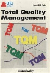 kniha Total quality management zlepšení kvality podnikání : příručka vedoucích sil, Unis 1995