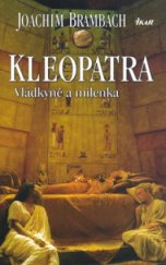 kniha Kleopatra vládkyně a milenka, Ikar 2003
