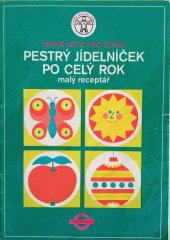 kniha Pestrý jídelníček po celý rok Malý receptář, Ústř. propag. komise Čes. svazu spotřebních družstev 1986