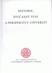 kniha Historie, současný stav a perspektivy univerzit úsvit nebo soumrak akademické samosprávy? : sborník z konference konané dne 10. dubna 2008 na Univerzitě Karlově v Praze, Karolinum  2008