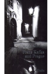 kniha Franz Kafka and Prague, Vitalis 2007