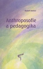 kniha Anthroposofie a pedagogika [články z let 1919-1924], Asociace waldorfských škol ČR 2011