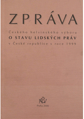 kniha Zpráva Českého helsinského výboru o stavu lidských práv v České republice v roce 1999, Český helsinský výbor 2000