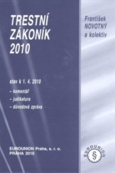 kniha Trestní zákoník 2010 stav k 1.4.2010 : komentář, judikatura, důvodová zpráva, Eurounion 2010