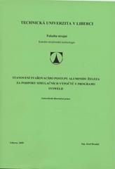 kniha Stanovení svařovacího postupu aluminidu železa za podpory simulačních výpočtů v programu SYSWELD = Setting up a welding procedure for iron aluminide by means of simulation computations in SYSWELD programme, Technická univerzita v Liberci 2009