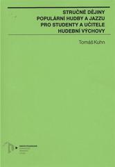 kniha Stručné dějiny populární hudby a jazzu pro studenty a učitele hudební výchovy, Západočeská univerzita v Plzni 2011