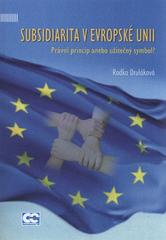 kniha Subsidiarita v Evropské unii právní princip anebo užitečný symbol?, Oeconomica 2010