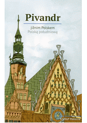 kniha Pivandr jižním Polskem Pivandr Polską południową, Zdeněk Susa 2020