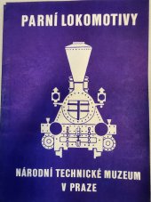 kniha Parní lokomotivy Národní technické muzeum v Praze, katalog výstavy 1977, Národní technické muzeum 1977