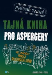 kniha Tajná kniha pro aspergery jak zmáknout pravidla společenského chování, Edika 2019