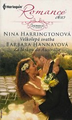 kniha Velkolepá svatba Za láskou do Austrálie, Harlequin 2011